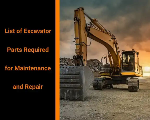 List of excavator parts required for maintenance and repair