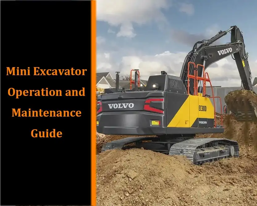 Mini excavator operation and maintenance guide